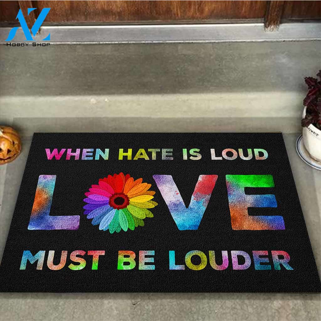 When Hate Is Loud Love Must Be Louder Daisy Indoor And Outdoor Doormat Gift For Friend Family Decor Warm House Gift Welcome Mat