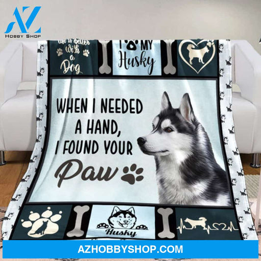 When I Need A Hand I Found Your Paw Husky Dog Blanket Gift For Dog Lovers 
