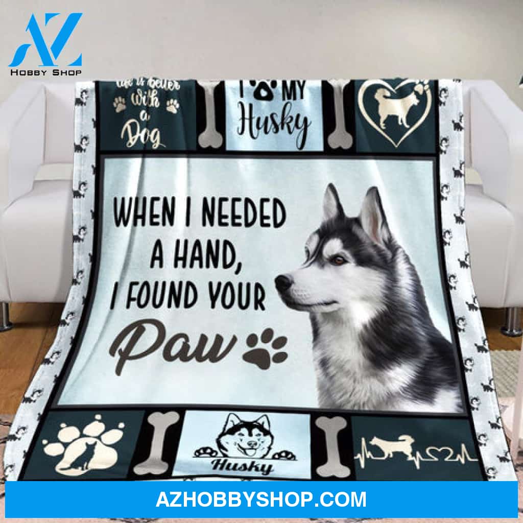 When I Need A Hand I Found Your Paw Husky Dog Blanket Gift For Dog Lovers 