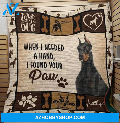 When I Needed Hand I Found Your Paw Doberman Dog Gift Fleece Blanket - Quilt Blanket