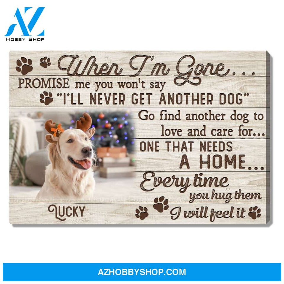When I'm Gone, Memorial Dog - Upload Photo Personalized Canvas