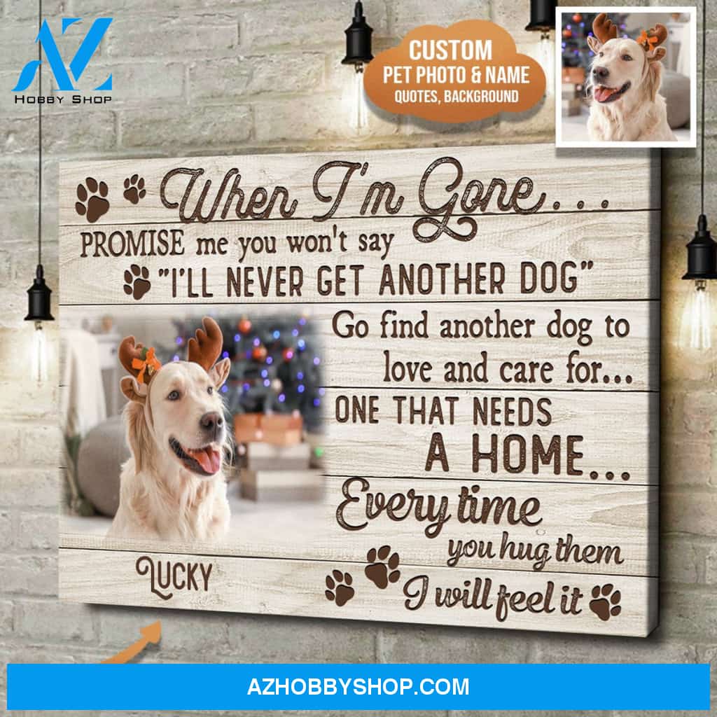 When I'm Gone, Memorial Dog - Upload Photo Personalized Canvas
