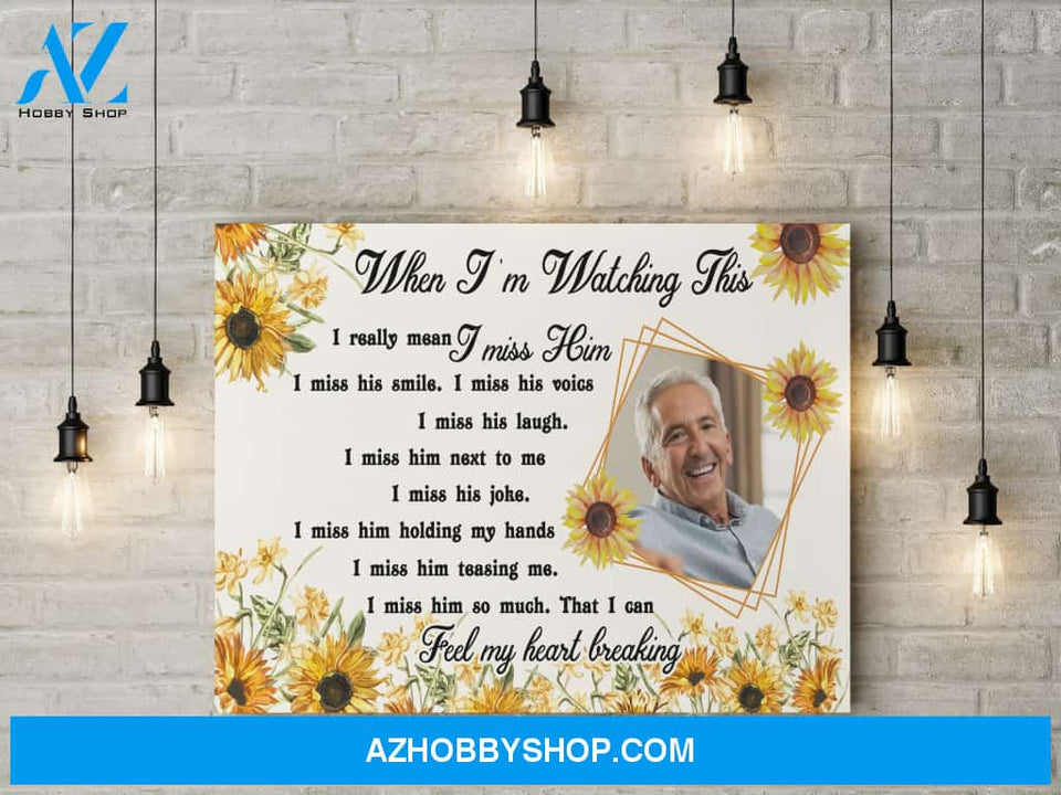 When I'm watching this - Personalized Canvas