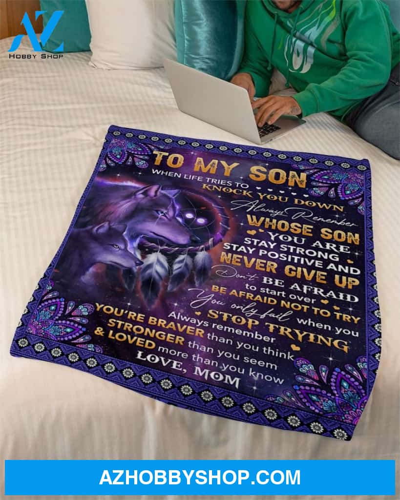 When Life Tries To Knock U Down Wolf Mom To Son Fleece Blanket Gift For Son