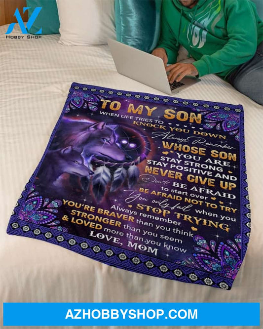 When Life Tries To Knock U Down Wolf Mom To Son Fleece Blanket Gift For Son