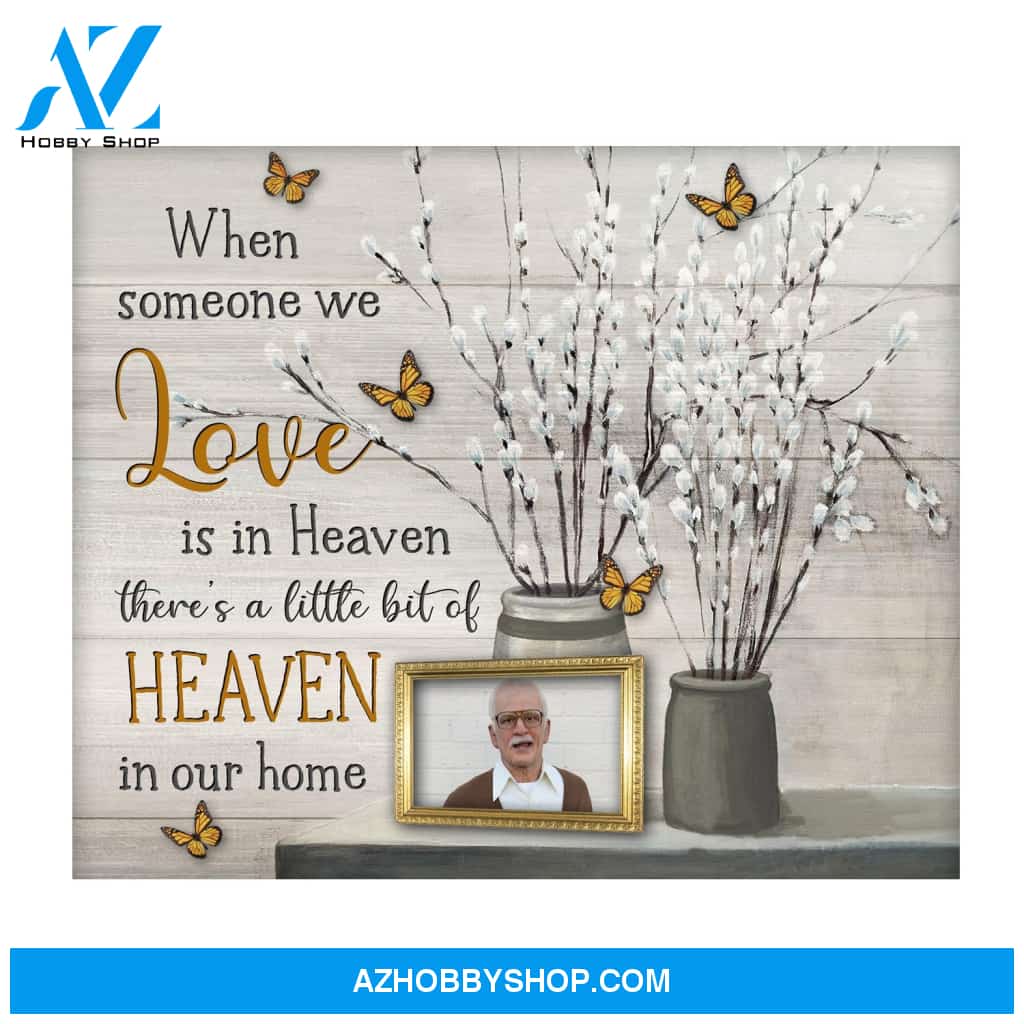 When Someone We Love Customize Photo Canvas