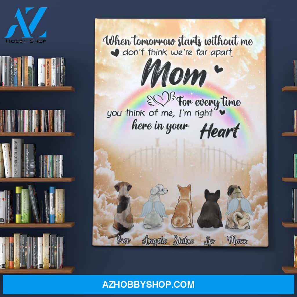 Personalized Canvas, When Tomorrow Starts Without Me Canvas Wall Art, Gift For Dog Memorial,Dog Remembrance Gifts