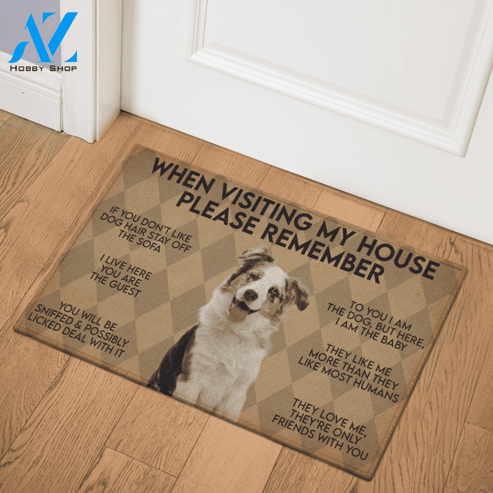 WHEN VISITING MY HOUSE PLEASE REMEMBER AUSTRALIAN SHEPHERD DOG Indoor And Outdoor Doormat Warm House Gift Welcome Mat Gift For Autralian Shepherd Lovers