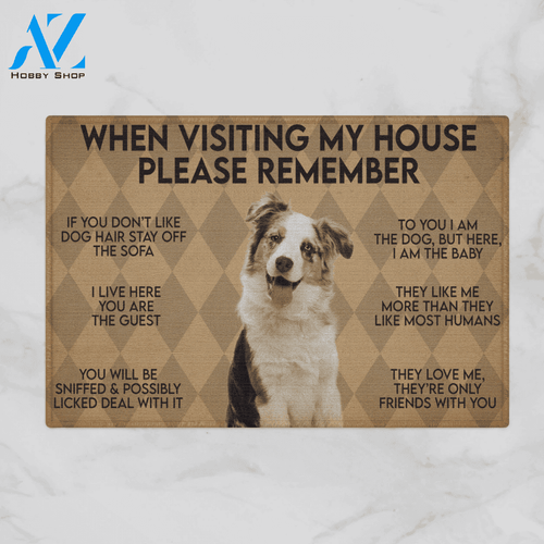 WHEN VISITING MY HOUSE PLEASE REMEMBER AUSTRALIAN SHEPHERD DOG Indoor And Outdoor Doormat Warm House Gift Welcome Mat Gift For Autralian Shepherd Lovers