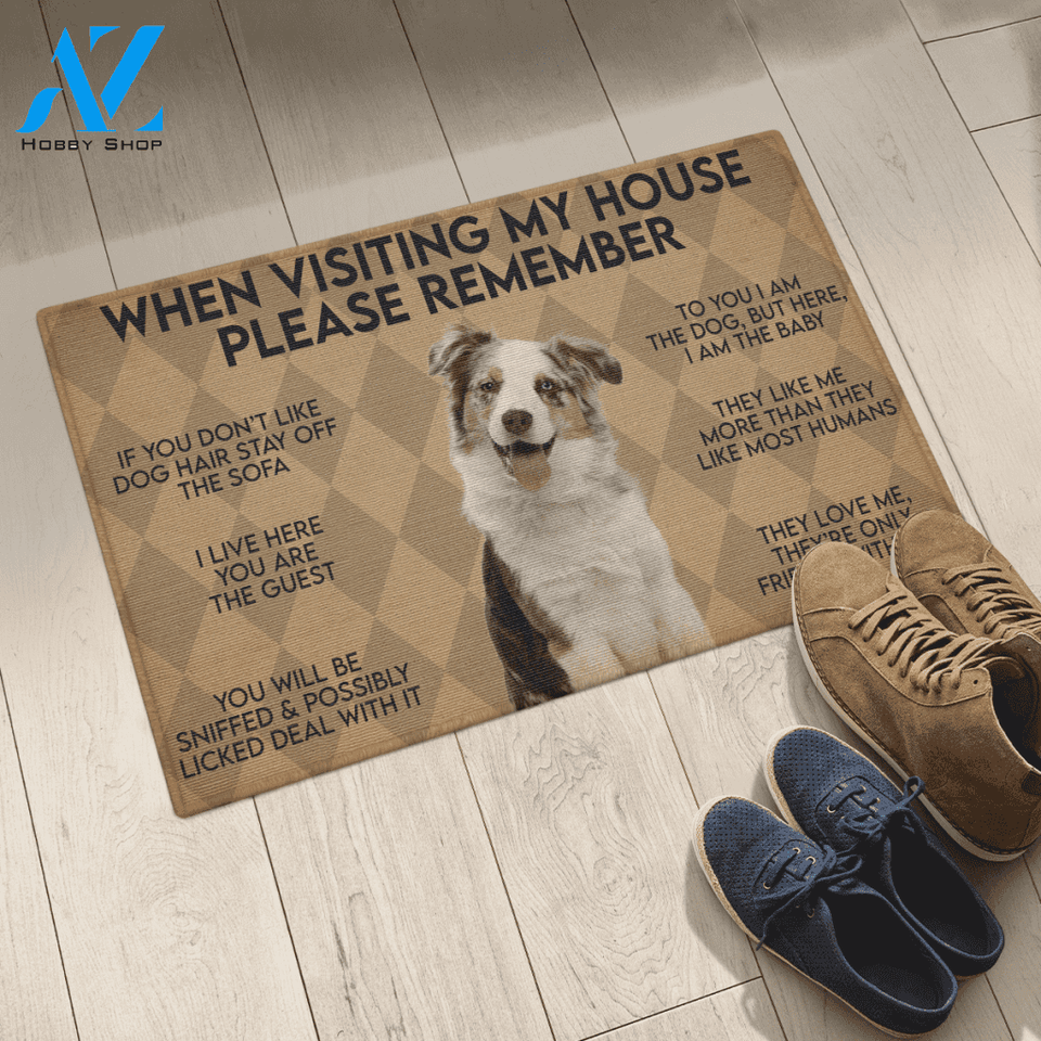WHEN VISITING MY HOUSE PLEASE REMEMBER AUSTRALIAN SHEPHERD DOG Indoor And Outdoor Doormat Warm House Gift Welcome Mat Gift For Autralian Shepherd Lovers