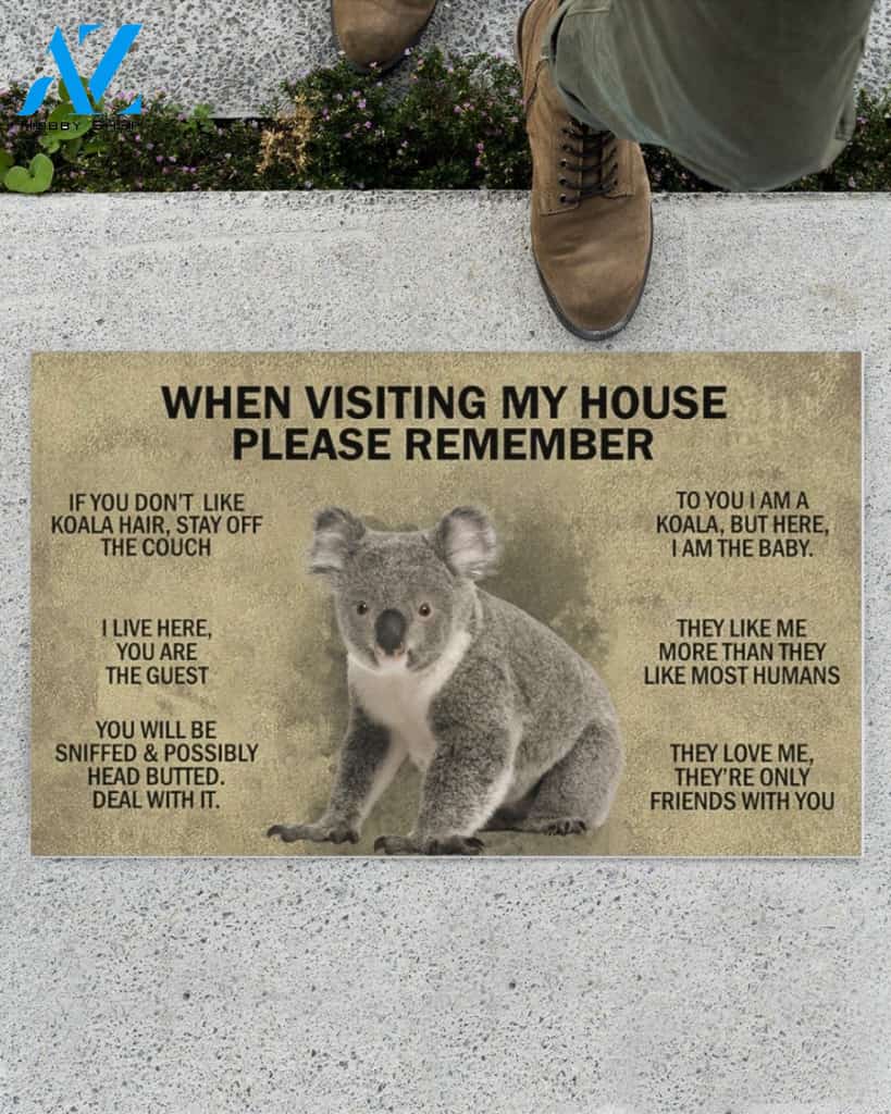 When Visiting My House Please Remember - Koala Indoor And Outdoor Doormat Gift For Koala Lovers Birthday Gift Decor Warm House Gift Welcome Mat