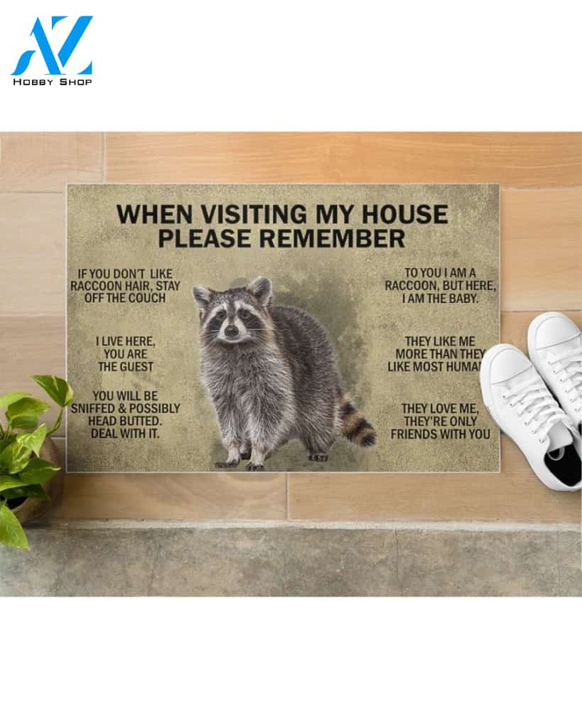 When Visiting My House Please Remember - Raccoon Indoor And Outdoor Doormat Gift For Raccoon Lovers Birthday Gift Decor Warm House Gift Welcome Mat