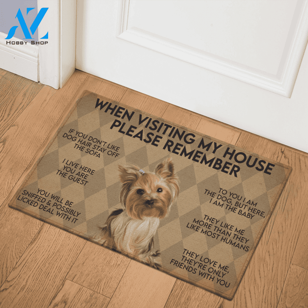WHEN VISITING MY HOUSE PLEASE REMEMBER YORKSHIRE TERRIER DOG Indoor And Outdoor Doormat Warm House Gift Welcome Mat Gift For Yourkshire Terier Lovers