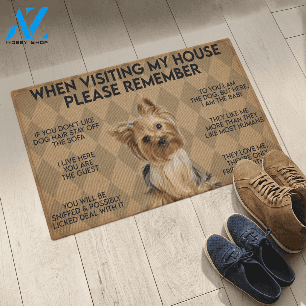 WHEN VISITING MY HOUSE PLEASE REMEMBER YORKSHIRE TERRIER DOG Indoor And Outdoor Doormat Warm House Gift Welcome Mat Gift For Yourkshire Terier Lovers