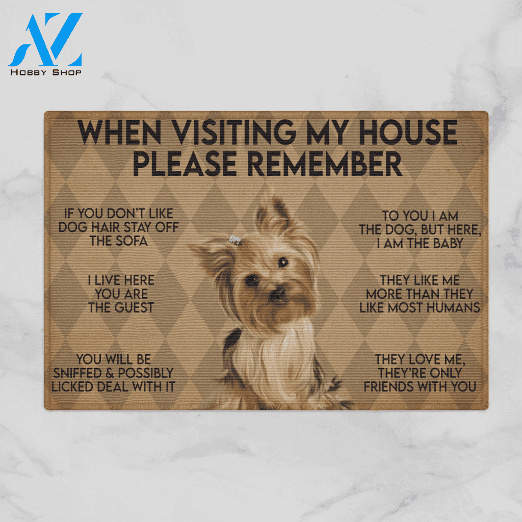 WHEN VISITING MY HOUSE PLEASE REMEMBER YORKSHIRE TERRIER DOG Indoor And Outdoor Doormat Warm House Gift Welcome Mat Gift For Yourkshire Terier Lovers
