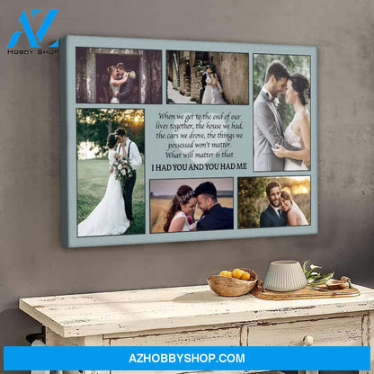 When we get to the end of our lives - Personalized Canvas
