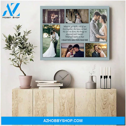 When we get to the end of our lives - Personalized Canvas