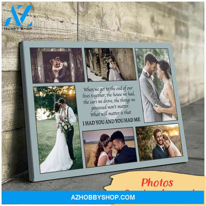 When we get to the end of our lives - Personalized Canvas