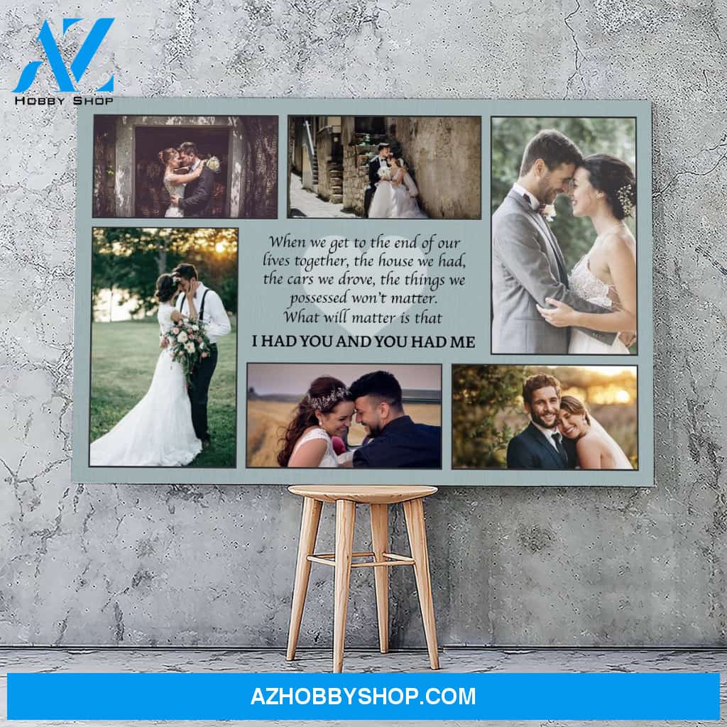 When we get to the end of our lives - Personalized Canvas