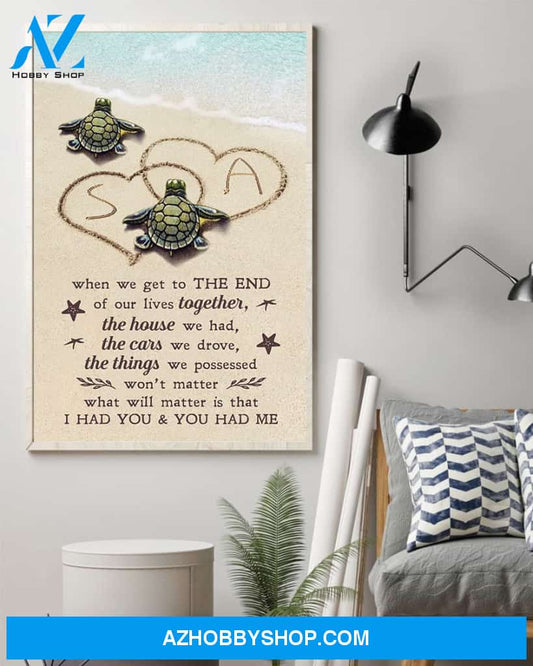 When We Get To The End Of Our Lives Together, Family Custom Canvas/Poster, Gift For Couple, Husband, Wife