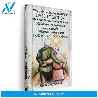 When We Get To The End Of Our Lives Together, Family Custom Poster/Canvas, Gift For Family, Couple, Husband, Wife