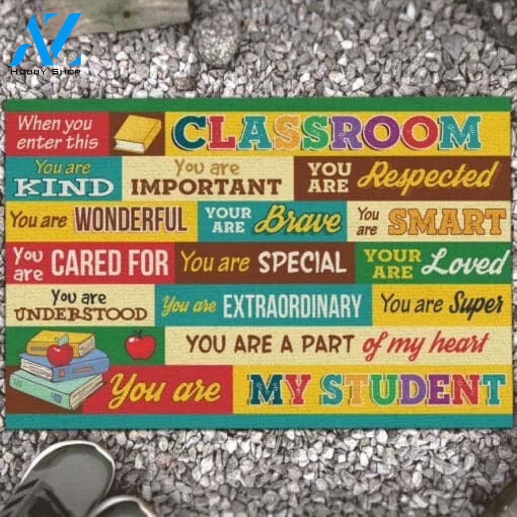 When You Enter This Classroom You Are My Student Indoor And Outdoor Doormat Gift For Teacher Student Decor Warm House Gift Welcome Mat Back To School