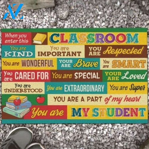 When You Enter This Classroom You Are My Student Indoor And Outdoor Doormat Gift For Teacher Student Decor Warm House Gift Welcome Mat Back To School