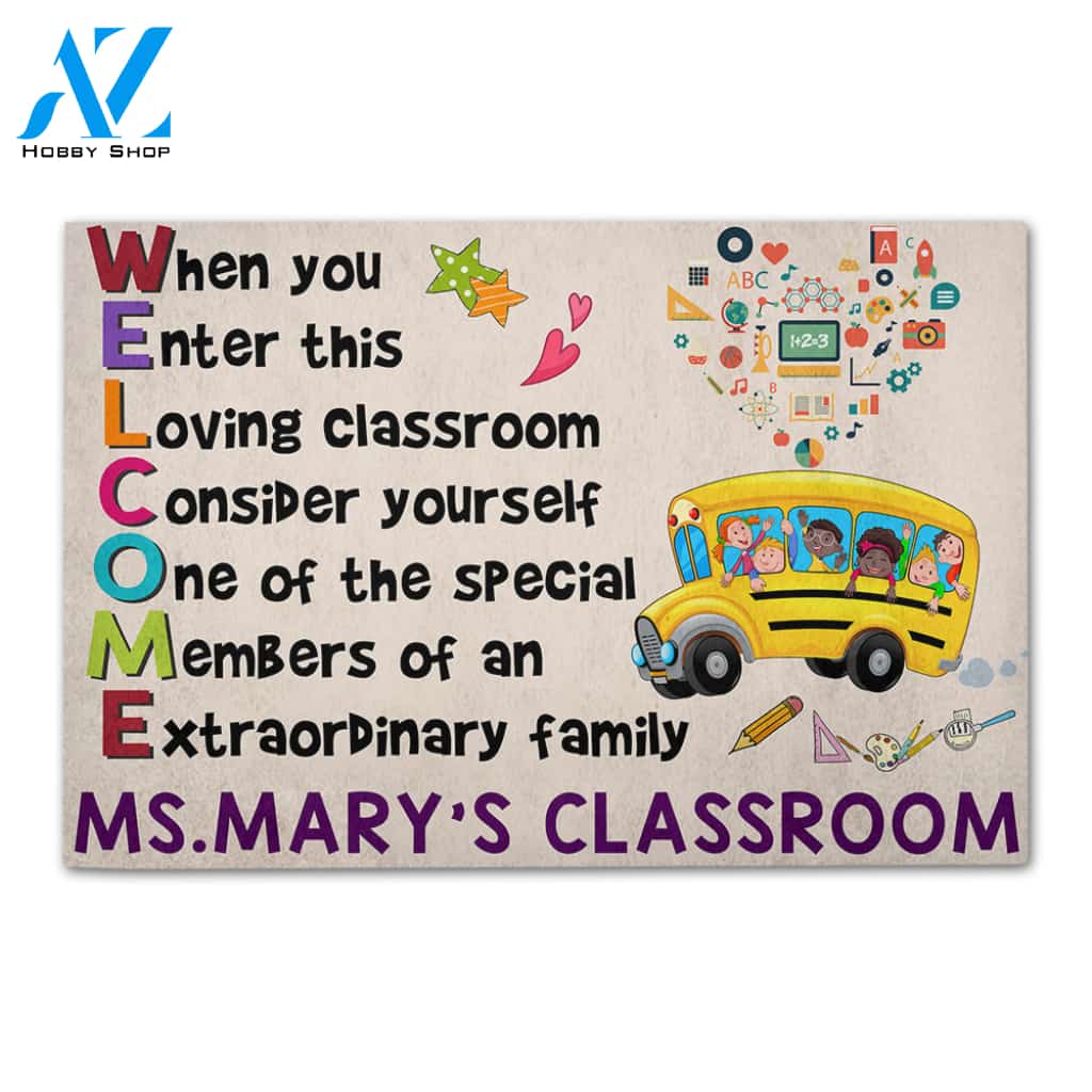 Personalized Back To School Ideas Teacher When you enter this loving classroom Custom Classroom Doormat