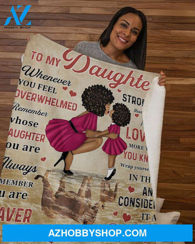 Whenever U Feel Overwhelmed-Modern Mom To Daughter Fleece Blanket - Quilt Blanket