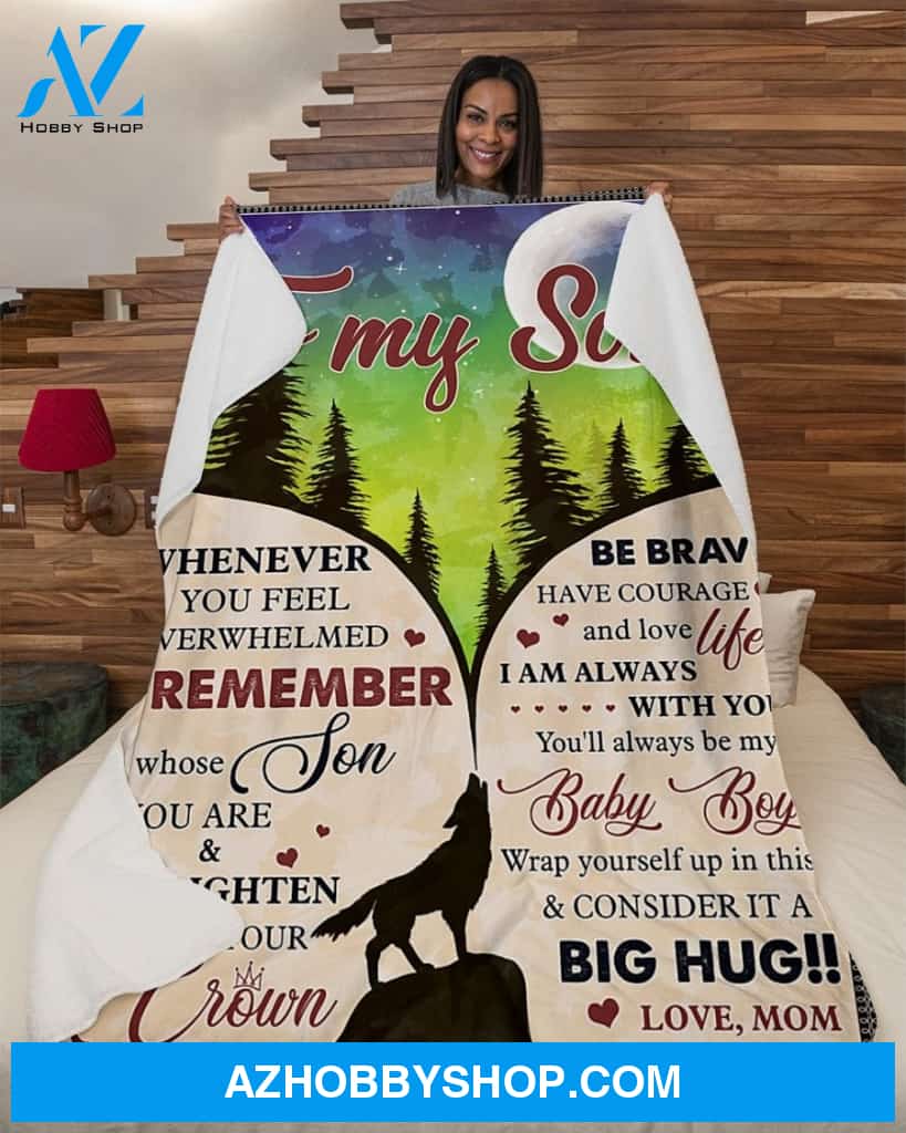 Whenever You Feel Overwhelmed - Wolf Mom To Son Fleece Blanket Gift For Son