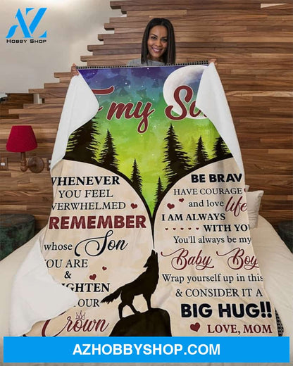 Whenever You Feel Overwhelmed - Wolf Mom To Son Fleece Blanket Gift For Son