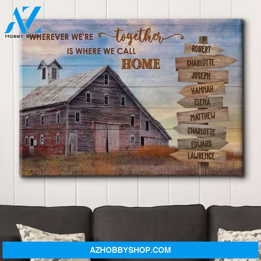 Wherever We Are - Personalized Custom Name Canvas