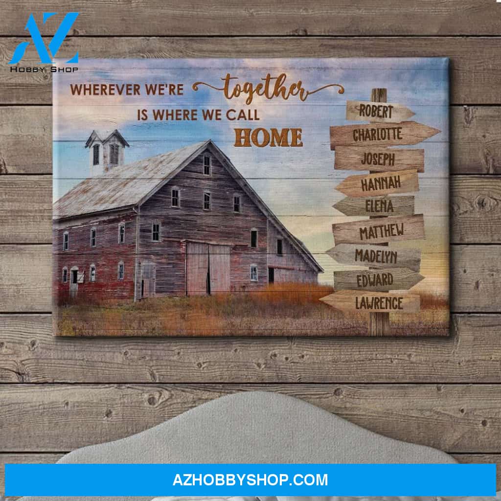 Wherever We Are - Personalized Custom Name Canvas