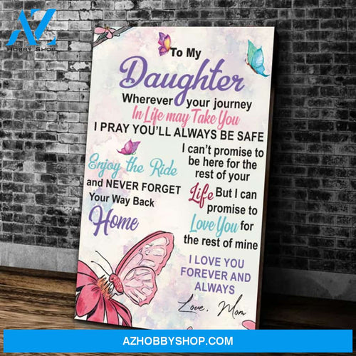 Personalized To My Daughter Wherever Your Journey In Life May Take You I Pray You'll Always Be Safe Canvas Wall Art