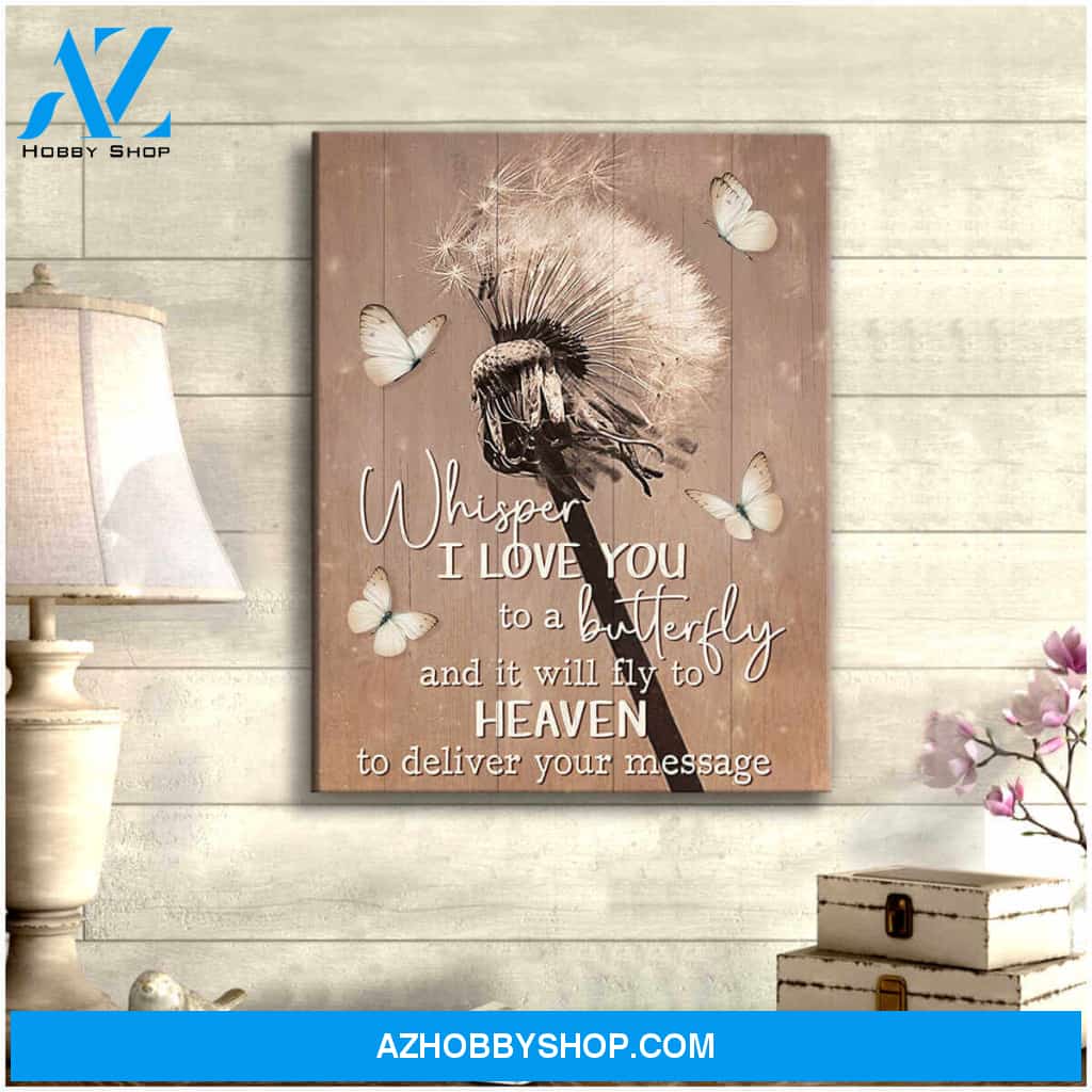Top #73 Whisper I Love You To A Butterfly And It Will Fly To Heaven Canvas Wall Art, Wall Decor Visual Art