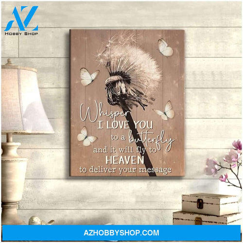 Whisper I Love You To A Butterfly And It Will Fly To Heaven Canvas Wall Art