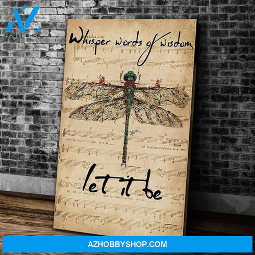 Whisper Words Of Wisdom Let It Be Dragonfly Canvas, Wall Art Decor Canvas