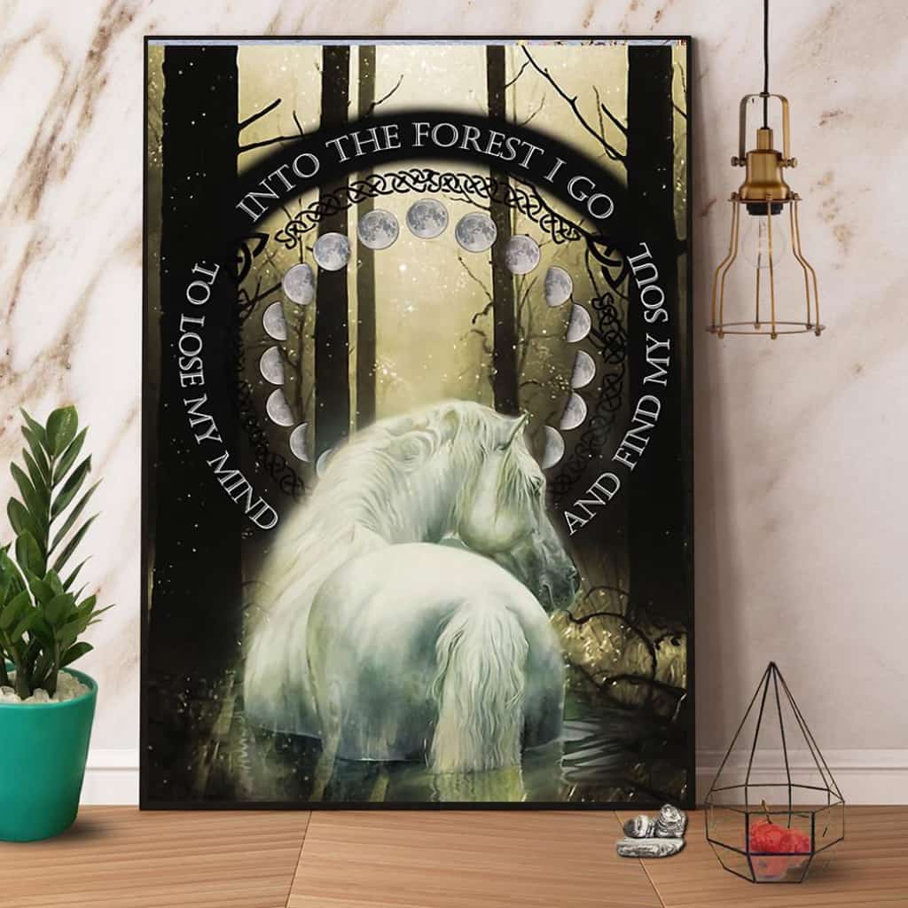 White Horse Into The Forest I Go To Lose My Mind And Find My Soul Paper Poster No Frame Matte Canvas Wall Decor