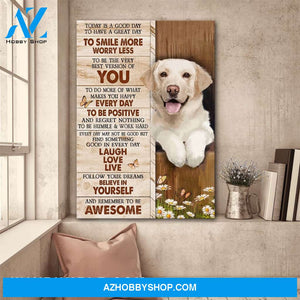 White Labrador - Believe in yourself and remember to be awesome - Dog Portrait Canvas Prints, Wall Art