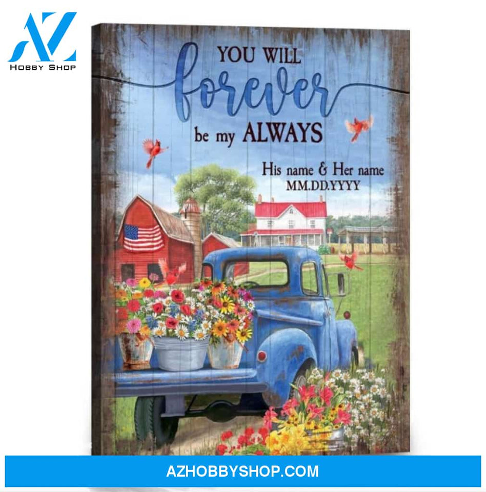 Wife and Husband You Will Forever Be My Always Canvas And Poster, Wall Decor Visual Art