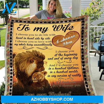 Wife Blanket, Gift For Her, To My Wife I Choose You To Do Life With Lion Fleece Blanket