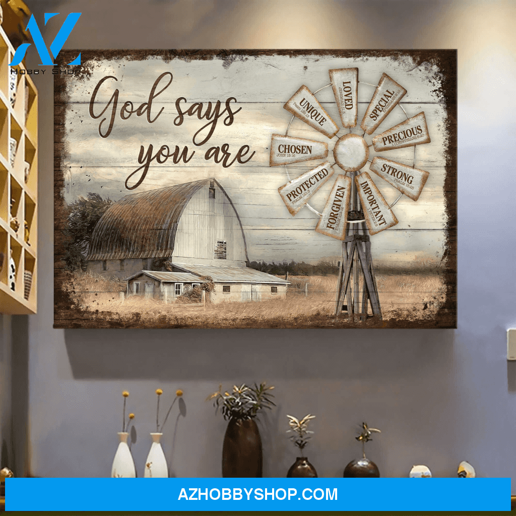 Windmill On Farm God Says You Are Unique Special Lovely Precious Strong Chosen Poster Canvas Wall Decor Visual Art