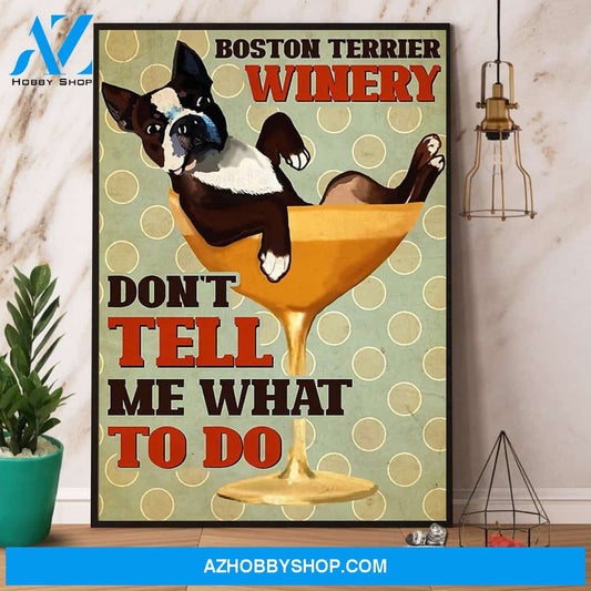 Wine Boston Terrier Winery Don’T Tell Me What To Do Canvas And Poster, Wall Decor Visual Art