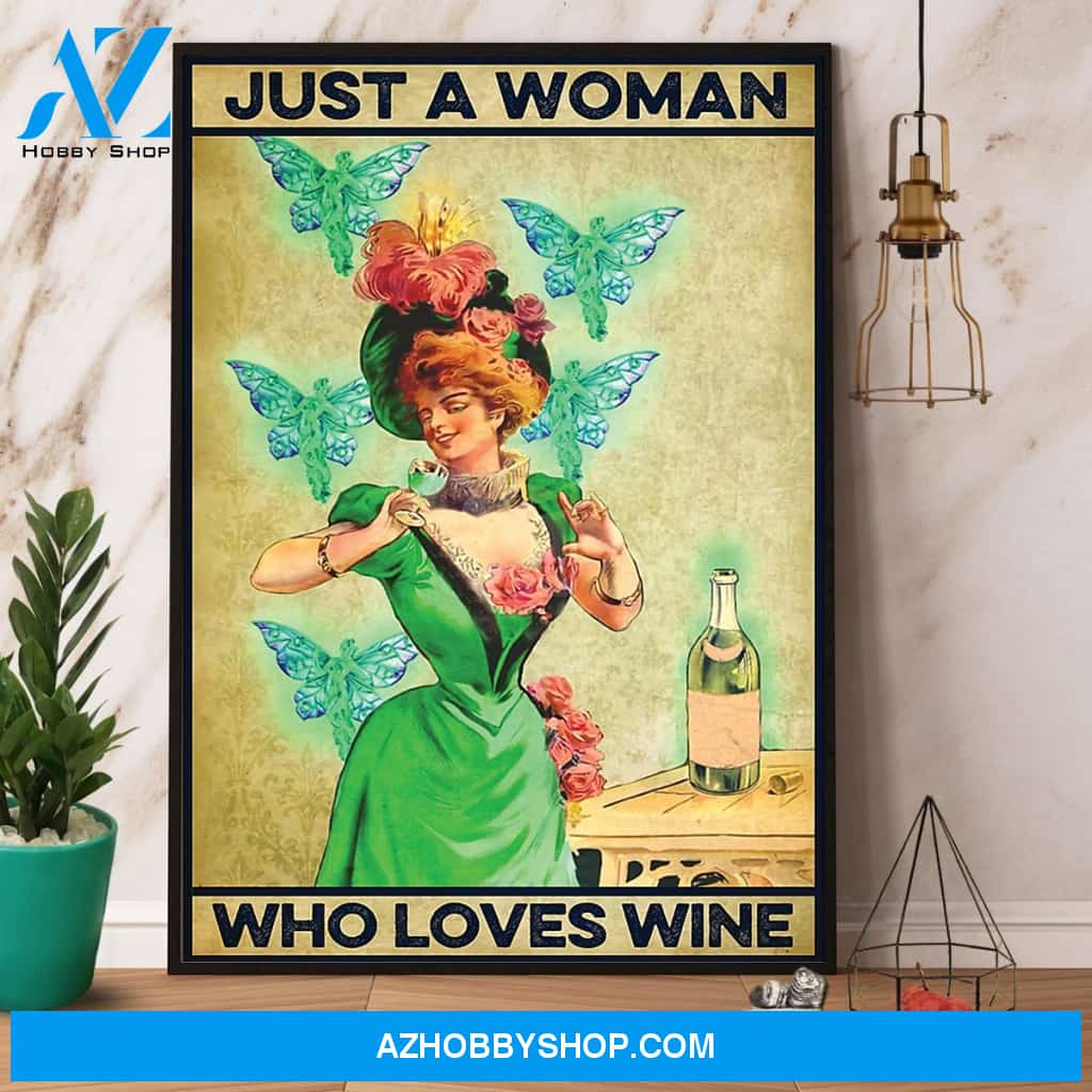 Wine Just A Woman Who Loves Wine Canvas And Poster, Wall Decor Visual Art