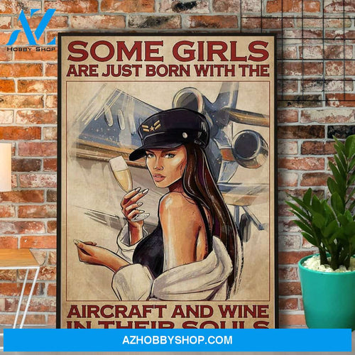 Wine Some Girls Born With Wine And Aircraft Canvas And Poster, Wall Decor Visual Art