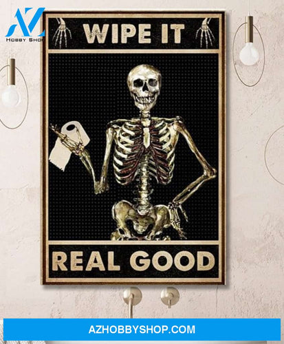 Wipe It Real Good Skeleton Canvas And Poster, Wall Decor Visual Art