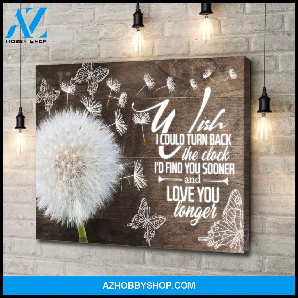 Wish I could turn back the clock - Canvas