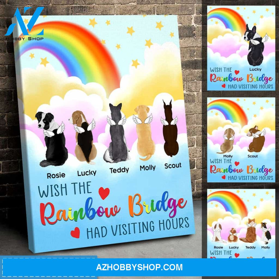 Wish The Rainbow Bridge Had Visiting Hour Personalized Canvas