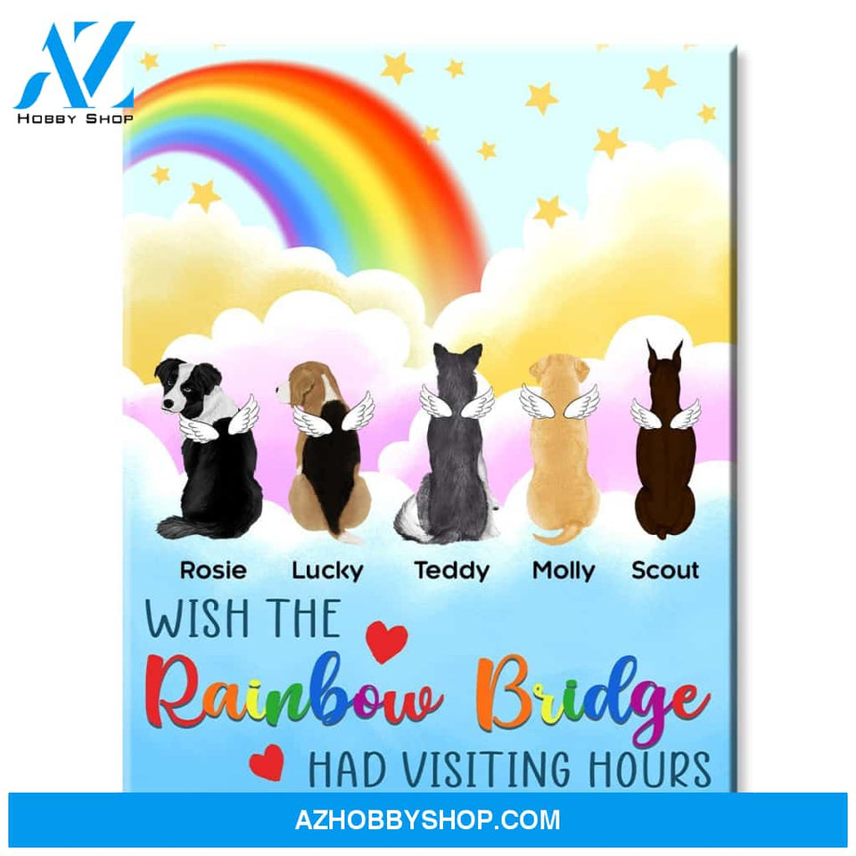 Wish The Rainbow Bridge Had Visiting Hour Personalized Canvas