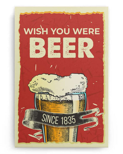 Wish You Were Beer - National Beer's Day - Poster/Canvas - Gift For Him, Gift For Husband